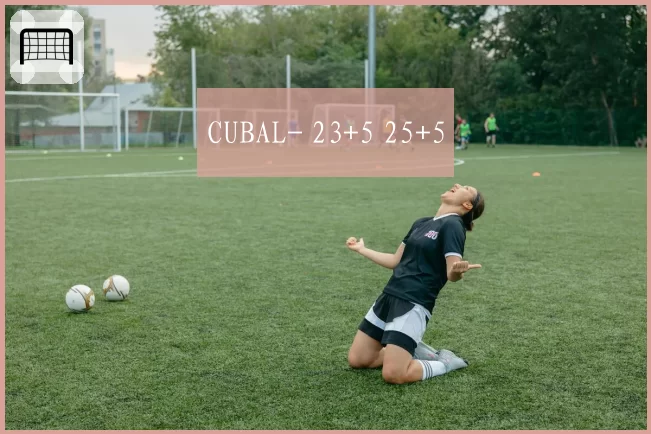 CUBAL- 23+5 25+5